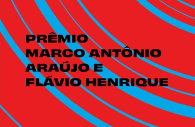 Prêmio Marco Antônio Araújo e Prêmio Flávio Henrique